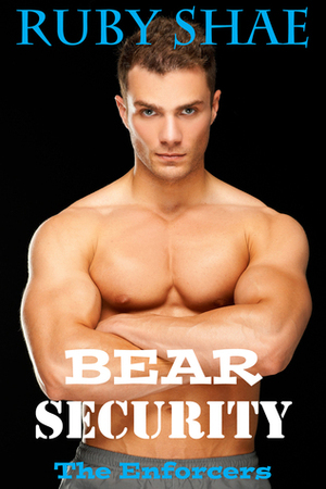 Bear Security by Ruby Shae