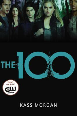 The 100 by Kass Morgan