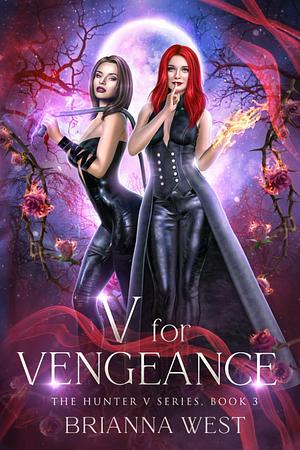 V For Vengeance by Brianna West