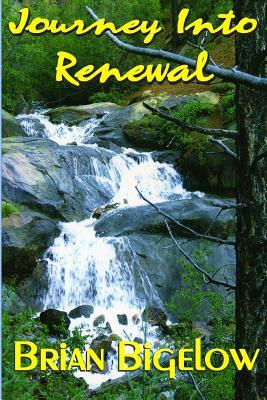 Journey Into Renewal by Brian Bigelow