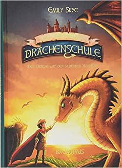 Der Drache mit den silbernen Hörnern (Die geheime Drachenschule #2) by Emily Skye