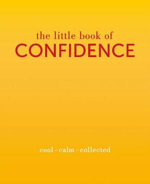 The Little Book of Confidence: Cool. Calm. Collected by Tiddy Rowan