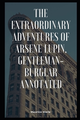 Arsene Lupin, Gentleman Burglar by Maurice Leblanc, Alexander Teixeira De Mattos