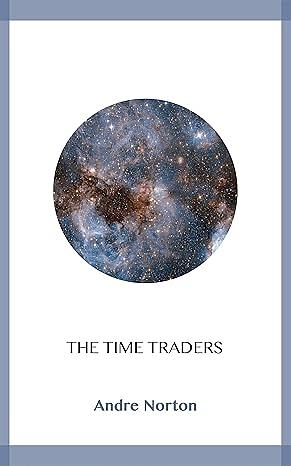 The Time Traders by Andre Norton