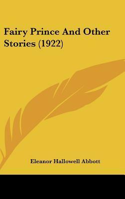 Fairy Prince and Other Stories by Eleanor Hallowell Abbott