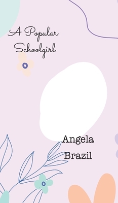 A Popular Schoolgirl by Angela Brazil