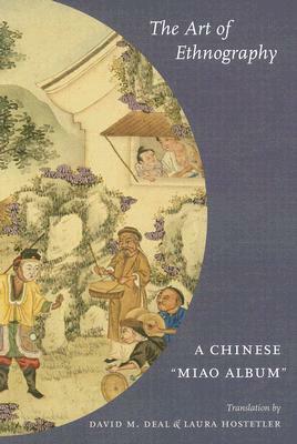 The Art of Ethnography: A Chinese "miao Album" by 