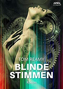BLINDE STIMMEN: Der Science-Fiction-Klassiker ! by Tom Reamy