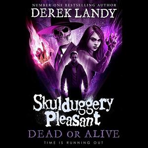 Dead or Alive by Derek Landy