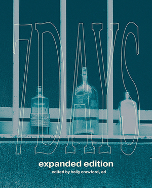 7 Days: Expanded Edition by Holly Crawford