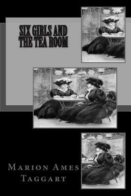 Six Girls and the Tea Room by Marion Ames Taggart