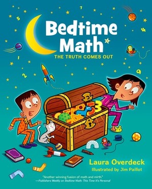 Bedtime Math: The Truth Comes Out by Jim Paillot, Laura Overdeck