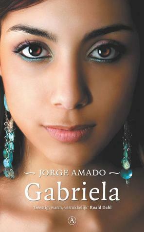 Gabriela : kroniek van een provinciestad by Jorge Amado, Maartje de Kort