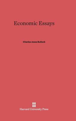 Economic Essays by Charles Jesse Bullock