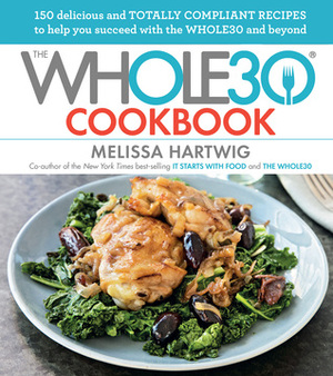 The Whole30: The 30-Day Guide to Total Health and Food Freedom by Melissa Hartwig Urban