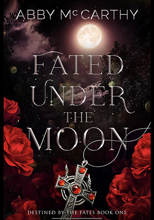 Fated Under the Moon by Abby McCarthy