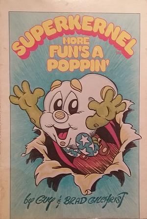 Superkernel: More Fun's A Poppin' by Guy Gilchrist