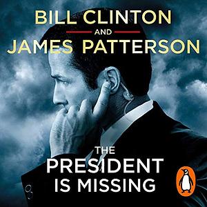 The President Is Missing by Bill Clinton, James Patterson