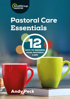 Pastoral Care Essentials by Andy Peck