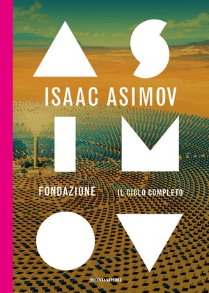 Fondazione. Il ciclo completo by Isaac Asimov