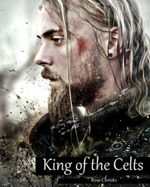 King of the Celts by Rose Christo