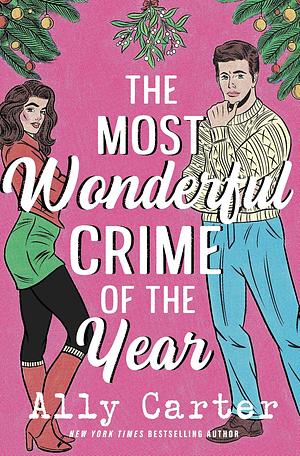 The Most Wonderful Crime of the Year by Ally Carter