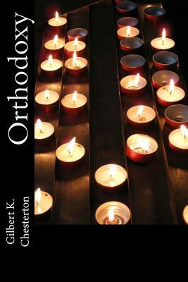 Orthodoxy by G.K. Chesterton