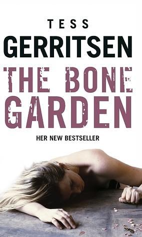 Bone Garden, The by Tess Gerritsen, Tess Gerritsen