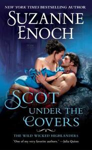Scot Under the Covers: The Wild Wicked Highlanders by Suzanne Enoch