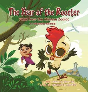 The Year of the Rooster: Tales from the Chinese Zodiac by Oliver Chin