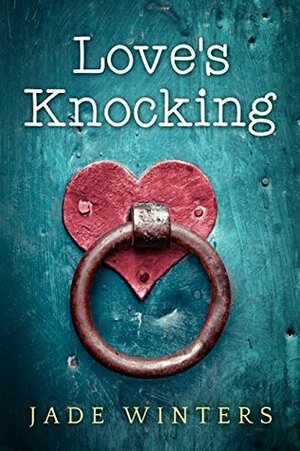 Love's Knocking by Jade Winters
