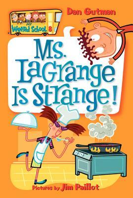 Ms. Lagrange Is Strange! by Dan Gutman