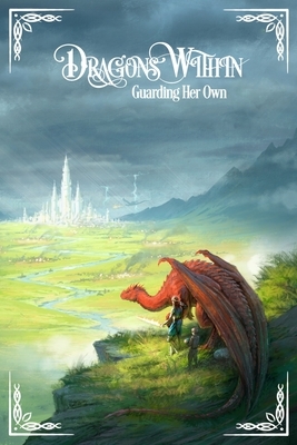 Dragons Within: Guarding Her Own by Hayley Green, Celosia Crane, Kimberly Gail