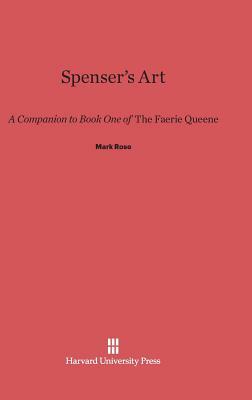 Spenser's Art by Mark Rose