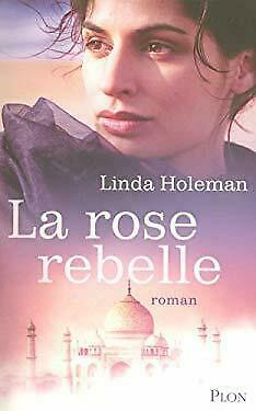 La rose rebelle by Linda Holeman, Marie-Claude Elsen