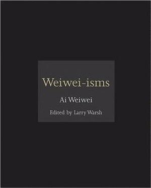 Weiwei-Isms by Ai Weiwei