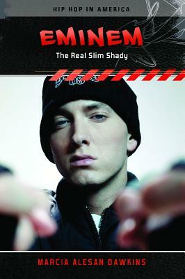Eminem: The Real Slim Shady by Marcia Alesan Dawkins