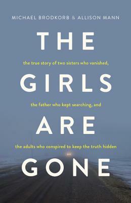 The Girls Are Gone by Allison Mann, Michael Brodkorb