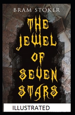 The Jewel of Seven Stars Illustrated by Bram Stoker