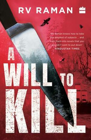 A Will To Kill by R.V. Raman