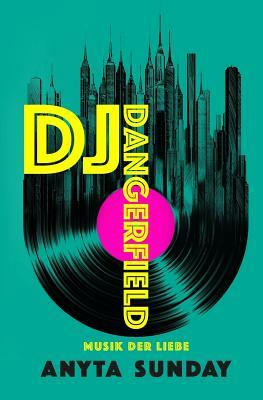 DJ Dangerfield: Musik der Liebe by Anyta Sunday
