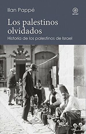 LOS PALESTINOS OLVIDADOS by Ilan Pappé