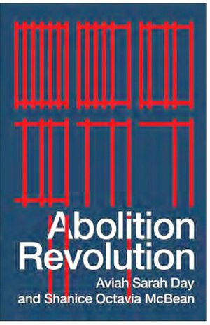 Abolition Revolution by Aviah Sarah Day, Shanice Octavia McBean