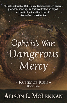 Ophelia's War: Dangerous Mercy by Alison McLennan
