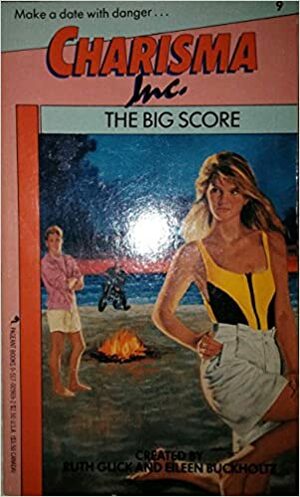 The Big Score by Eileen Buckholtz, Kathryn Jensen, Ruth Glick