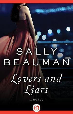 Lovers and Liars: A Novel by Sally Beauman, Sally Beauman