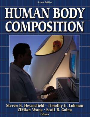 Human Body Composition - 2nd Edition by Steven B. Heymsfield, Zimian Wang, Timothy Lohman