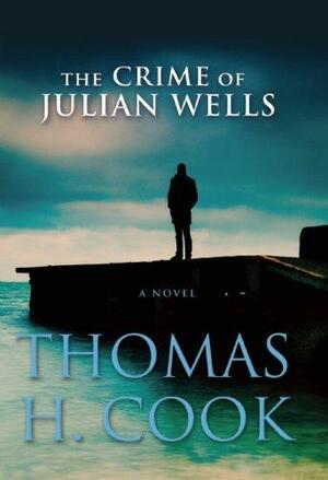 Le Crime de Julian Wells by Thomas H. Cook