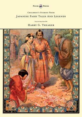 Children's Stories From Japanese Fairy Tales & Legends - Illustrated by Harry G. Theaker by N. Kato