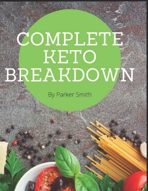 Complete Keto Breakdown by Parker Smith